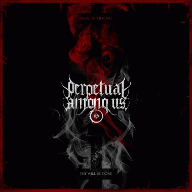 Perpetual Among Us : Thy Will Be Done